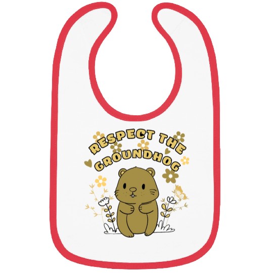 Respect The Groundhog,FUNNY Groundhog Bibs