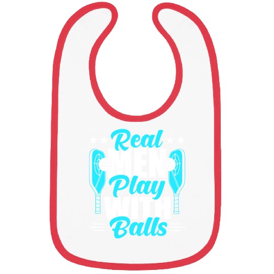 Pickleball Real Men Play With Pickle Balls Bibs