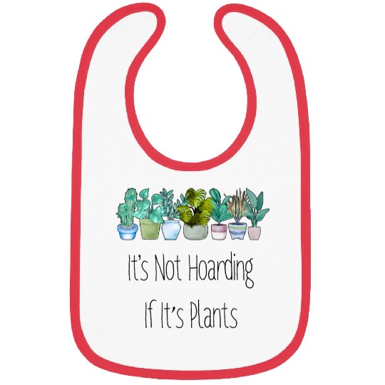 It's Not Hoarding Plants Gardener Gift Bibs