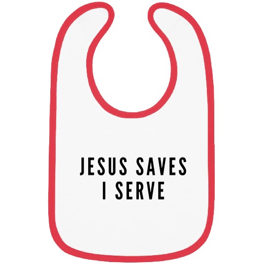 Jesus Saves I Serve Bibs