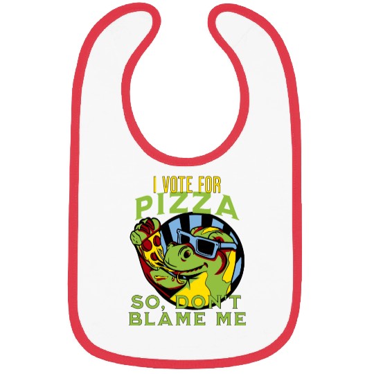 I Vote Pizza So Don't Blame Me Bibs