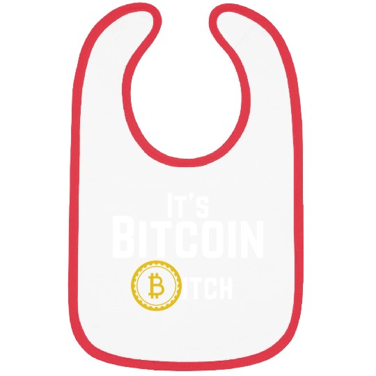 Its Bitcoin Bitch Bibs