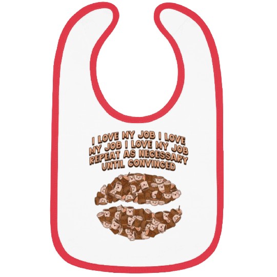 I Love My Job Repeat Until Convinced Sayings Cowor Bibs