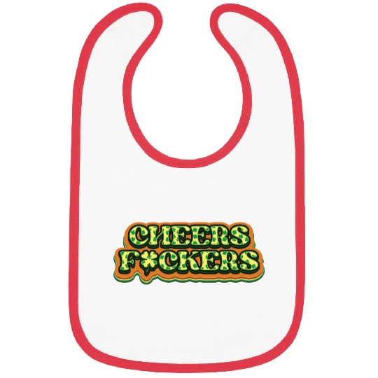 Cheers Irish Fckers -St Patricks Day Bibs