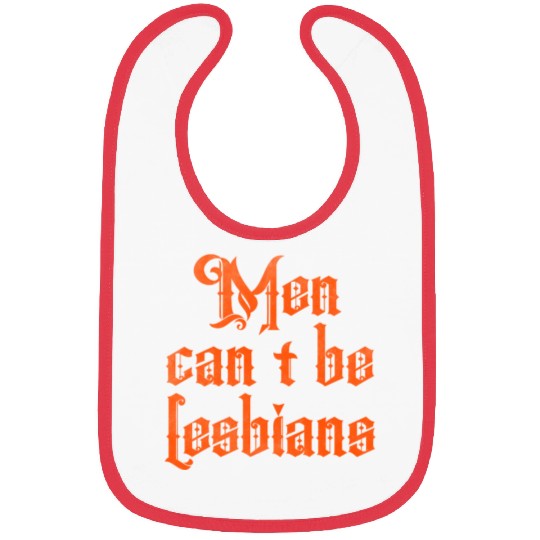Men can't be lesbians Bibs