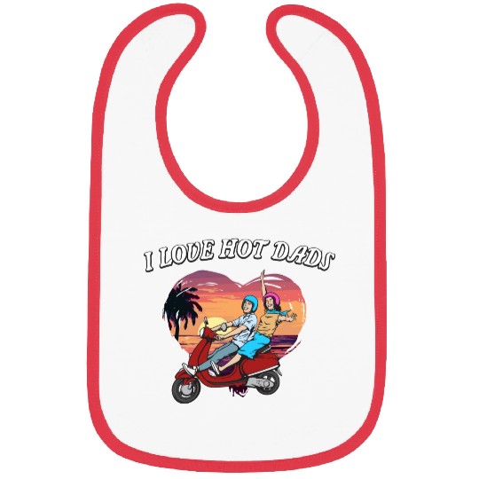 I Love Hot Dads Funny Valentines Day Humor Matchin Bibs
