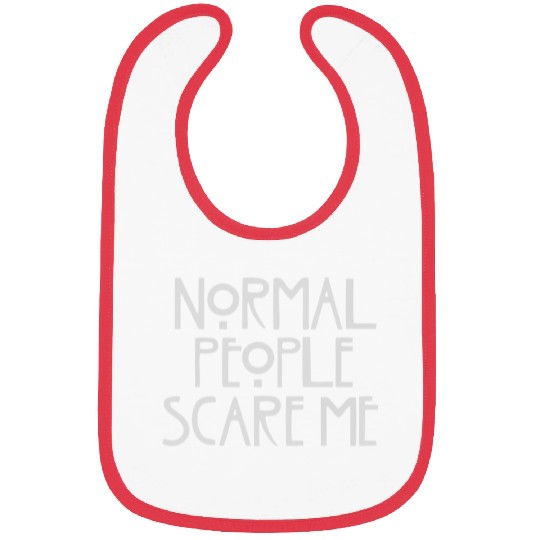 Quirky Quip: Normal People Scare Me" Bibs