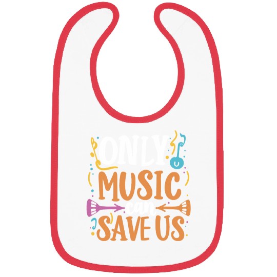 Only Music Can Save Us Bibs design premium