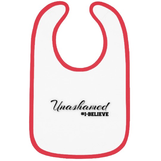 Unashamed #1 Believe Motivational Design Bibs