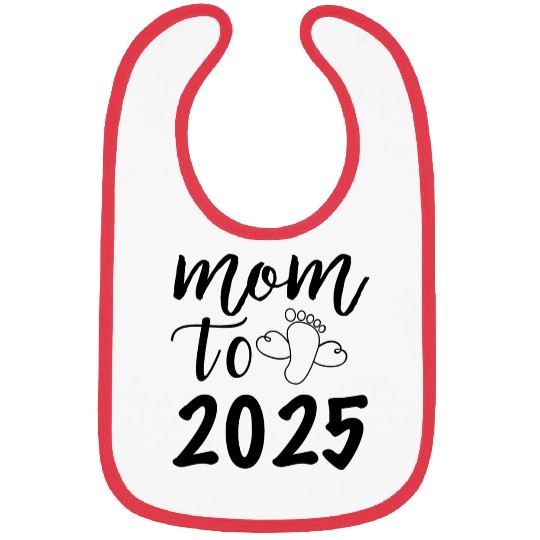 Mom To Be 2025, I Will Be A Mother In 2025 Bibs