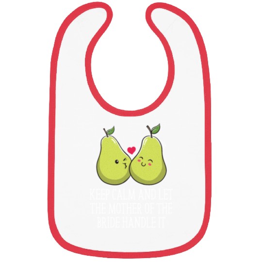 Let the Mother of the Bride Brides Mother Wedding Bibs