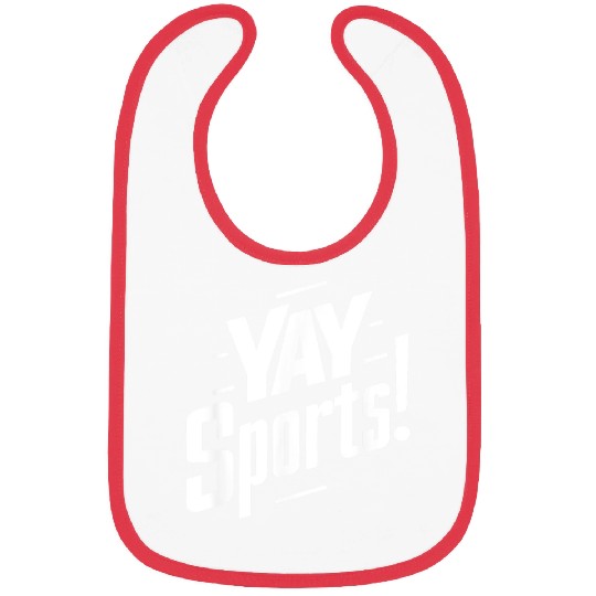 Yay Sports Funny Sarcastic Saying Slogan Bibs