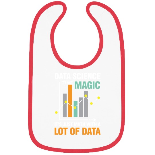 Data Science It's Not Magic It's Just Math Data Bibs