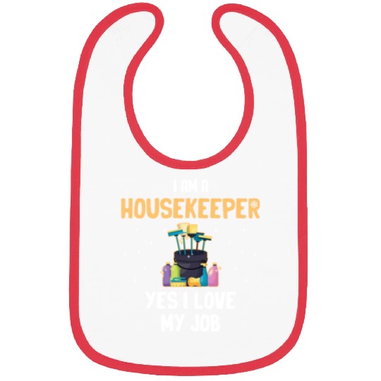 I Am A Housekeeper Yes I Love My Job Housemaid Bibs