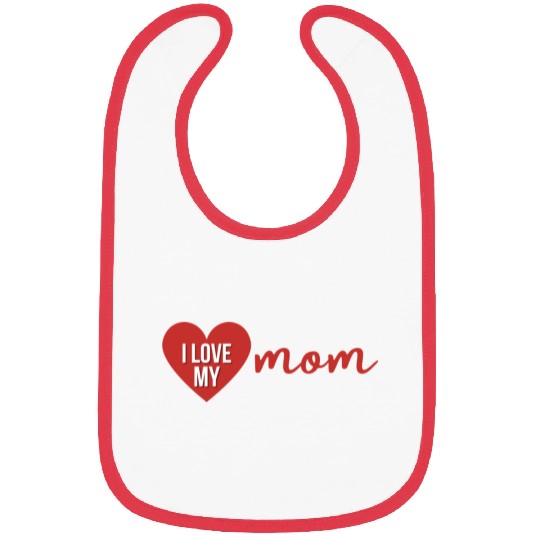 i love my mom Bibs