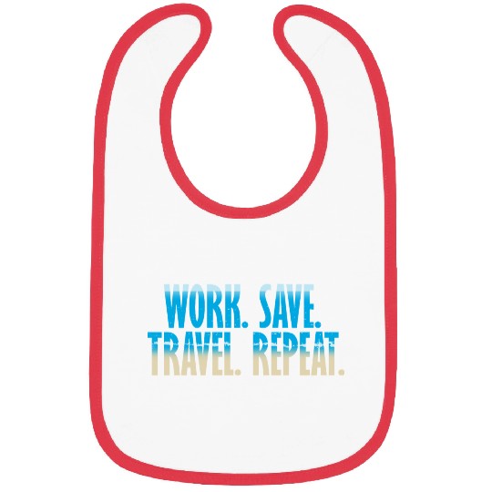 WORK. SAVE. TRAVEL. REPEAT DESIGN Bibs