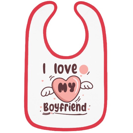 i love my boyfriend Bibs