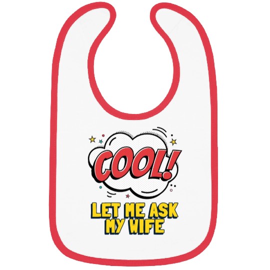 Let Me Ask My Wife Bibs