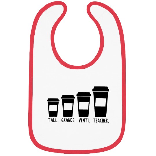 Coffee Themed Teacher Tall Grande Venti Teacher Bibs