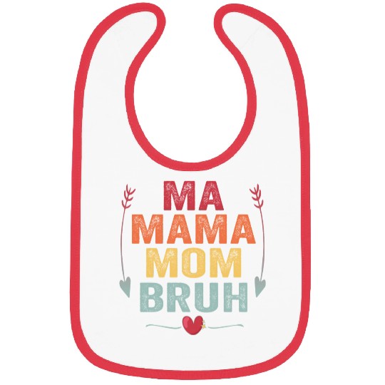 Ma Mama Mom Bruh Mother's Day Gift Bibs