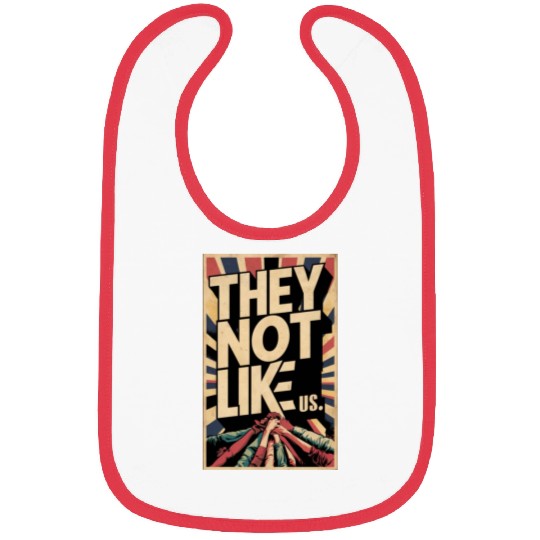 They not like us Bibs