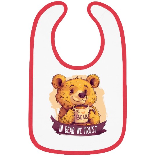 In Bear We Trust a cup of Strong Honey Tea Bibs