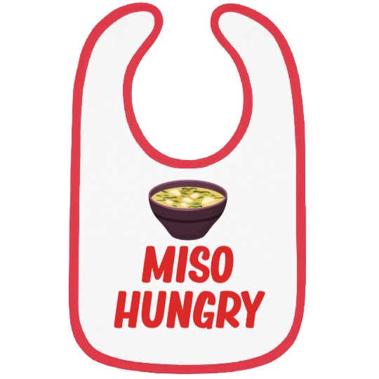 Miso Hungry Miso Puns Asian Chinese Cuisine Bibs