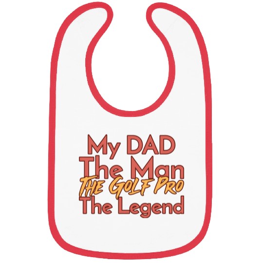 My Dad The Man The Legend The Golf Pro Bibs
