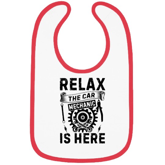 Relax The Car Mechanic is here - Funny Mechanic Bibs