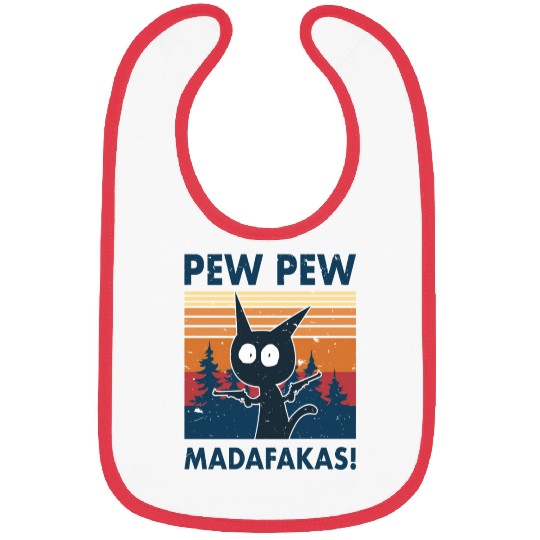 Funny | Hilarious Gift Idea | Pew Pew Madafakas Bibs