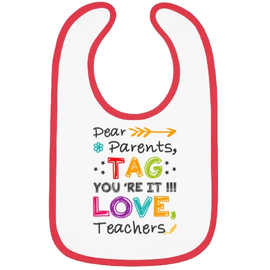 Dear Parents Tag You're It Teacher Graduation Gift Bibs