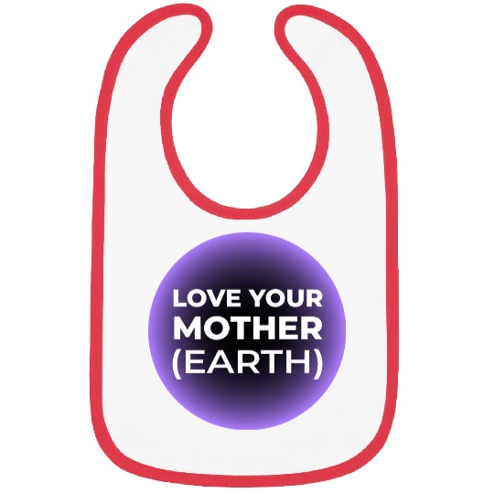 Love Your Mother Earth Bibs