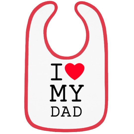 I LOVE MY DAD Bibs