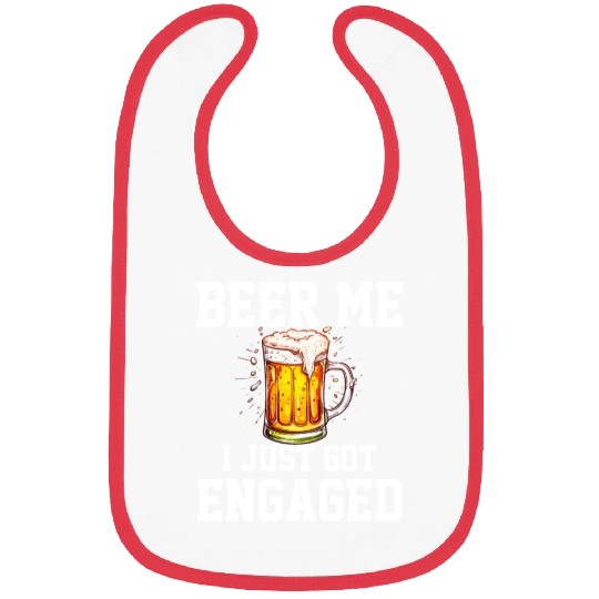 Beer Me I Just Got Engaged, engagement Bibs