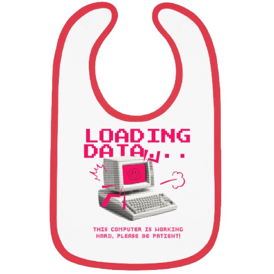 Collection: Loading Data, This Computer... Bibs