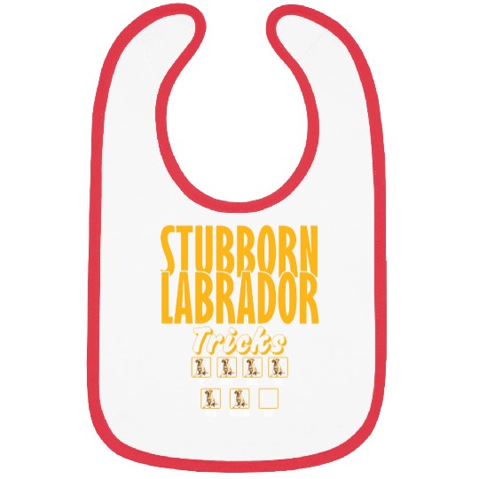 Labrador STUBBORN LABRADOR Retriever Dogs Bibs
