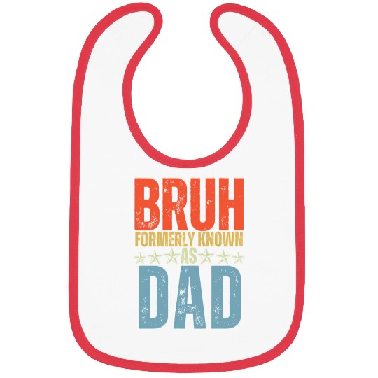 Bruh Formerly Known As Dad Funny Father's Day Gift Bibs