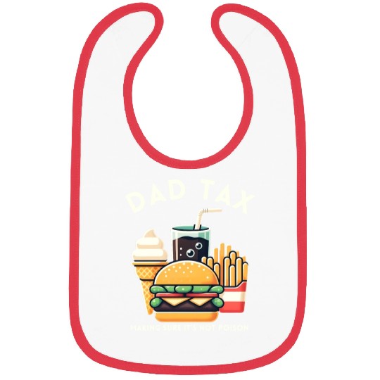 Funny Dad Tax Making Sure It's Not Poison Bibs