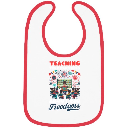 Kindergarten Teacher Tiny Patriots Big Freedoms Bibs