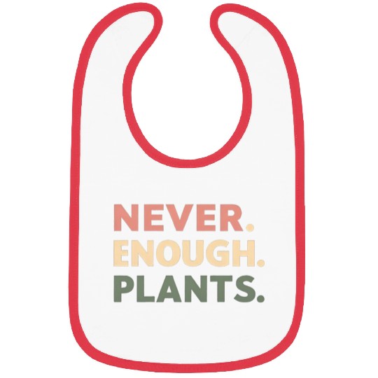 Never Enough Plants Bibs