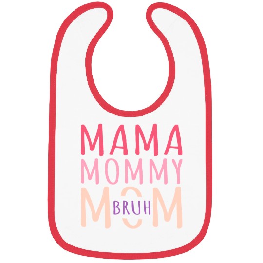 Mama Mommy Mom Bruh Mothers Day Bibs