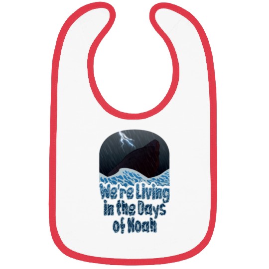 We're Living in the Days of Noah Bibs