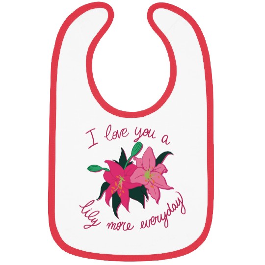 I Love you a Lily more everyday Bibs