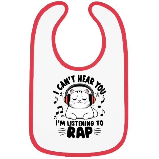 Cute Cat I Can't Hear You I'm Listening To Rap Bibs
