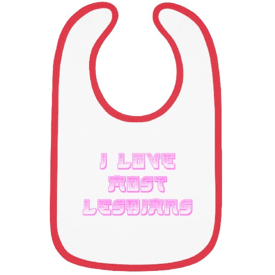 I love most lesbians Bibs