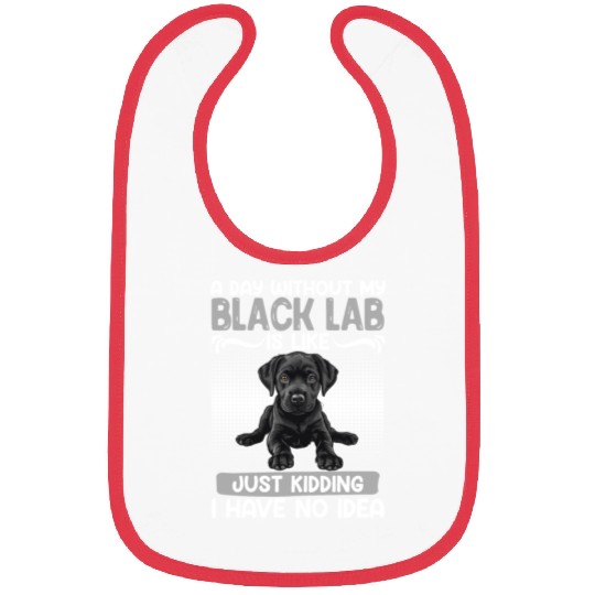 Black Labrador A DAY WITHOUT MY BLACK LAB Bibs