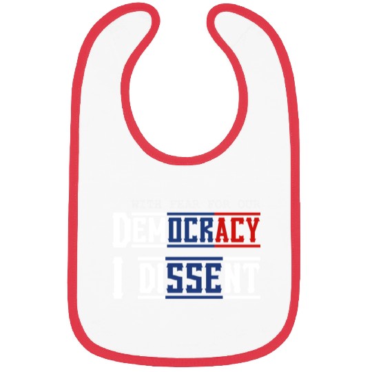 With Fear For Our Democracy I Dissent Election Bibs