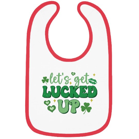 St Patricks Day Let's Get Lucked Up Bibs