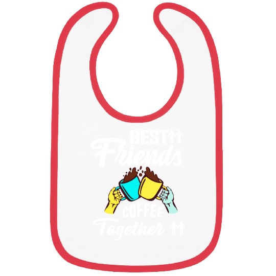 Best Friend Coffee Together - Friendship Day Bibs