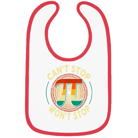 Can't Stop Won't stop Pi Day Math Lover Science Bibs
